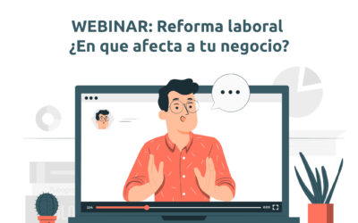 WEBINAR: Reforma laboral, ¿En que afecta a tu negocio?