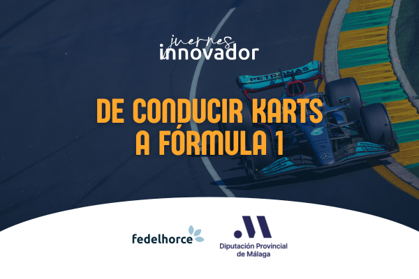 De conducir Karts a Formula 1 | Juernes Innovador