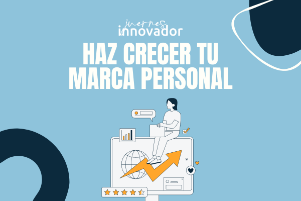 Juernes Innovador | Haz crecer tu marca personal