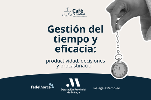 Café con ideas | Gestión del tiempo y eficacia