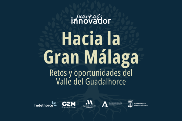 Hacia la Gran Málaga | Juernes Innovador