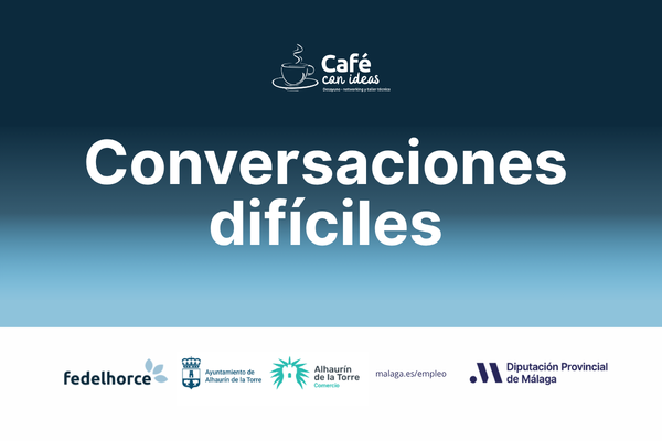 Café con ideas | Conversaciones difíciles